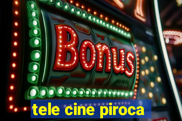 tele cine piroca